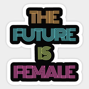 The future is female Sticker